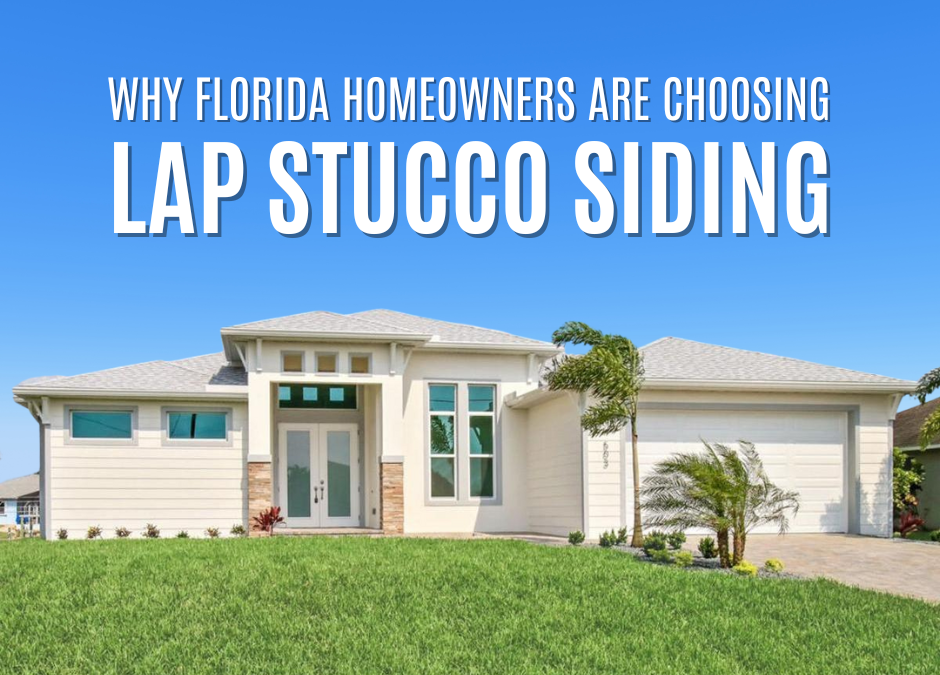 Why Florida Homeowners Are Choosing Lap Stucco Siding